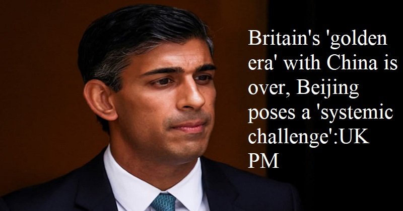 Rishi Sunak: Golden Era of UK-China Relations is Over