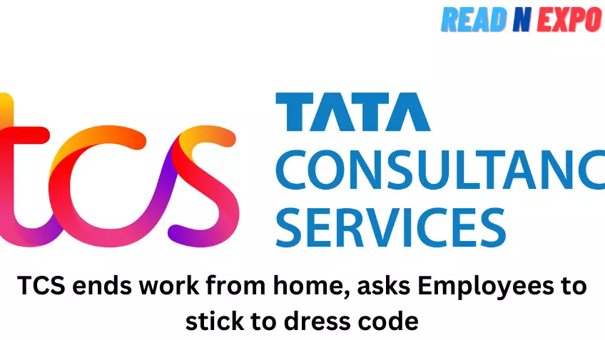 TCS ends work from home, Asks employees to stick to dress code